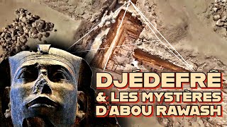 IVe Dynastie Djédefrê amp Les Mystères dAbou Rawash 6 [upl. by Joon]