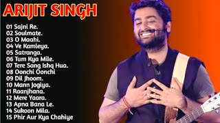 Best Of Arijit Singh 2024  Arijit Singh Hits Songs  Arijit Singh Jukebox Songs  Indian Songs [upl. by Aketal]