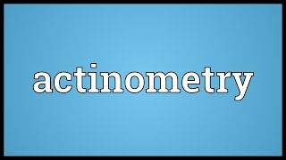 Actinometry Meaning [upl. by Sirenay]