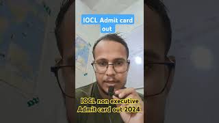 Iocl admit card out 2024 ioclrecruitment [upl. by Marten]