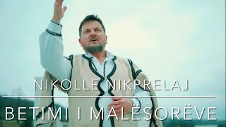 Nikolle NikprelajBetimi i Malësorëve [upl. by Peery962]