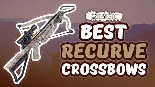 Best Recurve Crossbows 🏹 Top Options Reviewed  Big Game Logic [upl. by Sucramat]