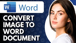 How To Convert Image To Word Document  Full Guide [upl. by Eixam]