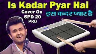 Is Kadar Pyar Hai  Roland SPD20PRO  Bollywood song  Octaped Cover Song [upl. by Nnylkoorb]