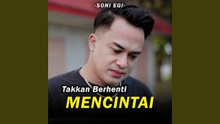 Takkan Berhenti Mencintai [upl. by Ebocaj]