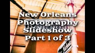 New Orleans Photography Slideshow Part 1 of 3 May 2022  KevinKlimaPhoto SS024 [upl. by Hubert]