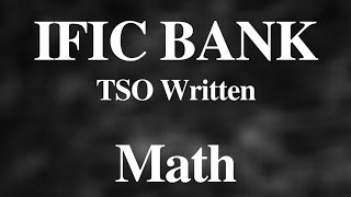 IFIC Bank TSO Math Written Exam Question Solution 2020  আইএফআইসি ব্যাংক টিএসও লিখিত পরীক্ষা ২০২০ [upl. by Leugimesoj]