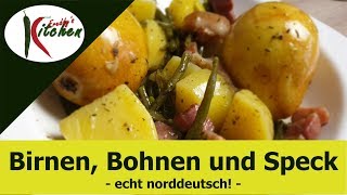 Birnen Bohnen und Speck  echt norddeutsch [upl. by Derte]