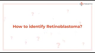 Retinoblastoma Causes Symptoms and Diagnosis  A detailed guide  Medanta [upl. by Maynord]