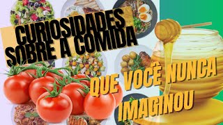 Curiosidades sobre a comida que Você Nunca Imaginou [upl. by Alenson]