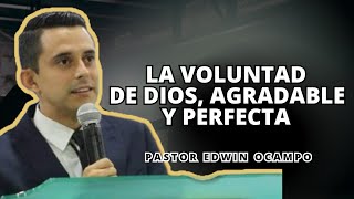 La voluntad de Dios agradable y perfecta  Pastor Edwin Ocampo [upl. by Margaux]