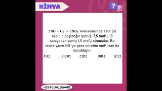 Kimya \ Kimyəvi reaksiyanın sürəti \ Sual izahı [upl. by Eanar]