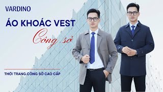 ÁO KHOÁC VEST NAM CÔNG SỞ CAO CẤP ĐẸP NHẤT VARDINO [upl. by Peonir]