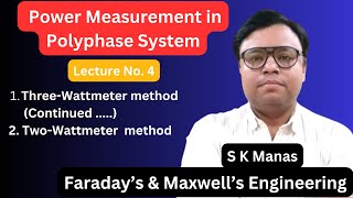 L4 Measurement of Power in Polyphase System 3 Wattmeter Method Continued amp 2Wattmeter Method [upl. by Einneg]