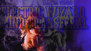 Electric Wizard Mind Transferal [upl. by Rovner350]