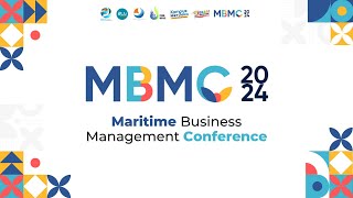 MARITIME BUSINESS MANAGEMENT CONFERENCE 2024  EXPAND YOUR BUSINESS TO THE MARITIME WORLD [upl. by Eegnat]