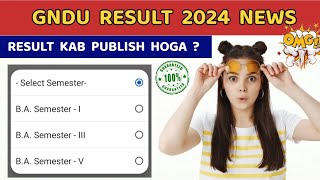 GNDU BA 1ST 3RD amp 5TH SEMESTER RESULT UPDATE 2024  GNDU RESULT NEWS TODAY  GNDU LATEST UPDATE [upl. by Ranee]