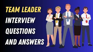 Team Leader Interview Questions and Answers [upl. by Neerom244]