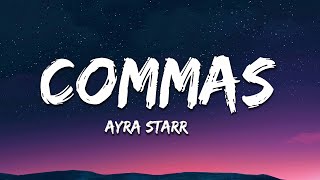 Ayra Starr  Commas Lyrics [upl. by Rosella]