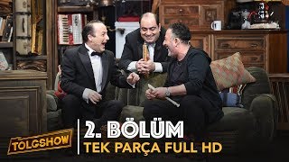 TOLGSHOW 2 Bölüm  Tek Parça Full HD Bipsiz [upl. by Suryc240]