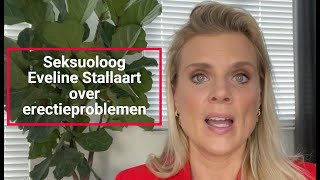 ERECTIEPROBLEMEN  seksuoloog EVELINE STALLAART legt uit [upl. by Ahsinawt947]