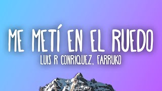 1 Hour Luis R Conriquez Farruko  Me Metí En El Ruedo Remix Best Song Lyrics 2023 [upl. by Birkner]