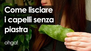 Come lisciare naturalmente i capelli senza piastra usando il gel di aloe vera [upl. by Joktan]