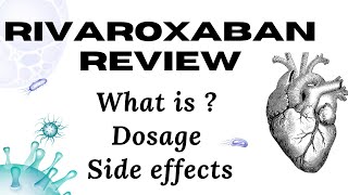 Rivaroxaban Review Uses Dosage Side Effects and Administration Tips [upl. by Flight406]