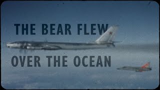 The Tu95  The Bear flew over the Ocean [upl. by Elvyn]