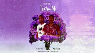 Mr Chozen amp ReeBee  Tsatsa Mi [upl. by Assirahc]