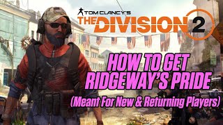 THE DIVISION 2  HOW TO GET RIDGEWAYS PRIDE [upl. by Hester]