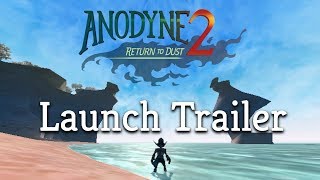 Anodyne 2 Return to Dust  Launch Trailer Available now [upl. by Kcolttam]