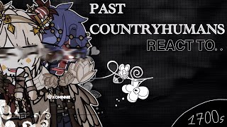 Past countryhumans react to1700s  1K SPECIAL [upl. by Suraved346]