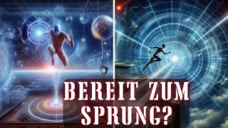 Quantensprünge des Bewusstseins Bereit zum Sprung [upl. by Reamy]