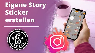 Instagram Story Sticker erstellen  So erstellt Ihr EIGENE STORY STICKER für INSTAGRAM  Tutorial [upl. by Auqinal526]