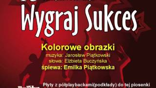 quotKolorowe obrazkiquot  15 Konkurs Piosenki quotWygraj Sukcesquot [upl. by Acirem]