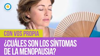 ¿Cuáles son los síntomas de la menopausia  ConVosPropiaTV [upl. by Cia453]