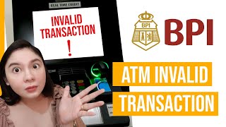 BPI invalid transaction or cannot process transaction  ATM problem and solution [upl. by Con432]