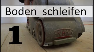 Boden schleifen Fußboden Restauration Dielenboden genagelt Teil 1 [upl. by Ahsiket]