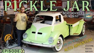 PICKLE JAR EP2  BEATERSVILLE OR BUST  ISETTA HUALER MIKEY BROWN [upl. by Notaek]