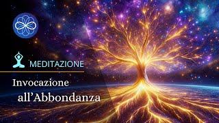 Meditazione guidata abbondanza e legge di attrazione  Invocazione allabbondanza [upl. by Anah]