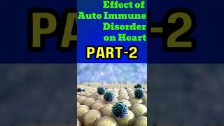 EFFECT OF AUTOIMMUNE DISEASE ON HEART PART 2 hearthealth heart autoimmunedisease [upl. by Ahsekram657]