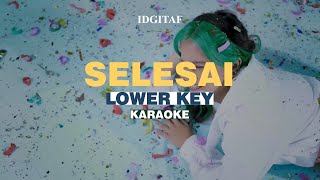 KARAOKE Idgitaf  Selesai LOWER KEY [upl. by Ardnaxila]