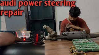 Audi A6 powar staring fault Audi ka staring Repair keshe kare Jaane is me  How to Repair steering [upl. by Nylodnarb]