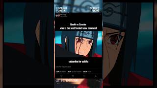 Itachi vs Sasuke who is stronger 🥵 [upl. by Ghiselin]