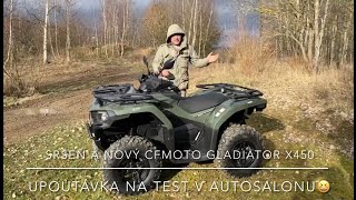 Sršeň a NOVÝ CFMOTO Gladiator X450  Autosalon quotteaserquot Sršeň Gladiator 5 let záruka a hovado😆🤘 [upl. by Ailic]