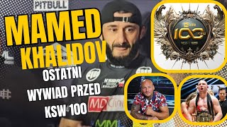 MAMED KHALIDOV W OSTATNIEJ ROZMOWIE PRZED WALKĄ NA KSW 100  ARTUR SZPILKA [upl. by Tore]