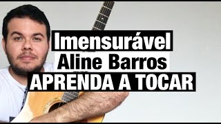 Imensurável  Aline Barros COMO TOCAR  Toca Fácil Com Cifra [upl. by Anul]