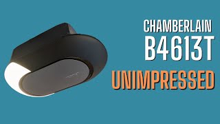 Chamberlain B4613T  Unimpressed Review [upl. by Mosenthal608]