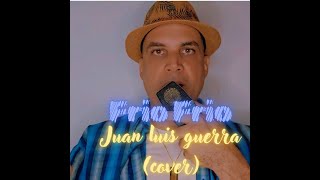 Frio Frio  Juan Luis Guerra cover by Voltaijim [upl. by Emsoc603]